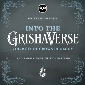 Into the Grishaverse: Six of Crows Duology — Books & Goodies (Exclusive OwlCrate Edition)